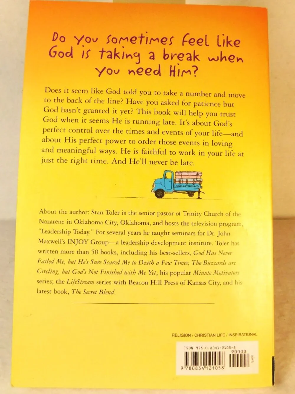 God Is Never Late, He's Seldom Early, He's Always Right On Time By Stan Toler PB